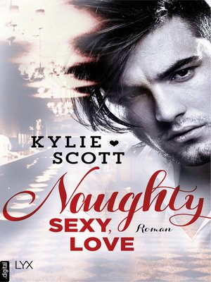 cover image of Naughty, Sexy, Love